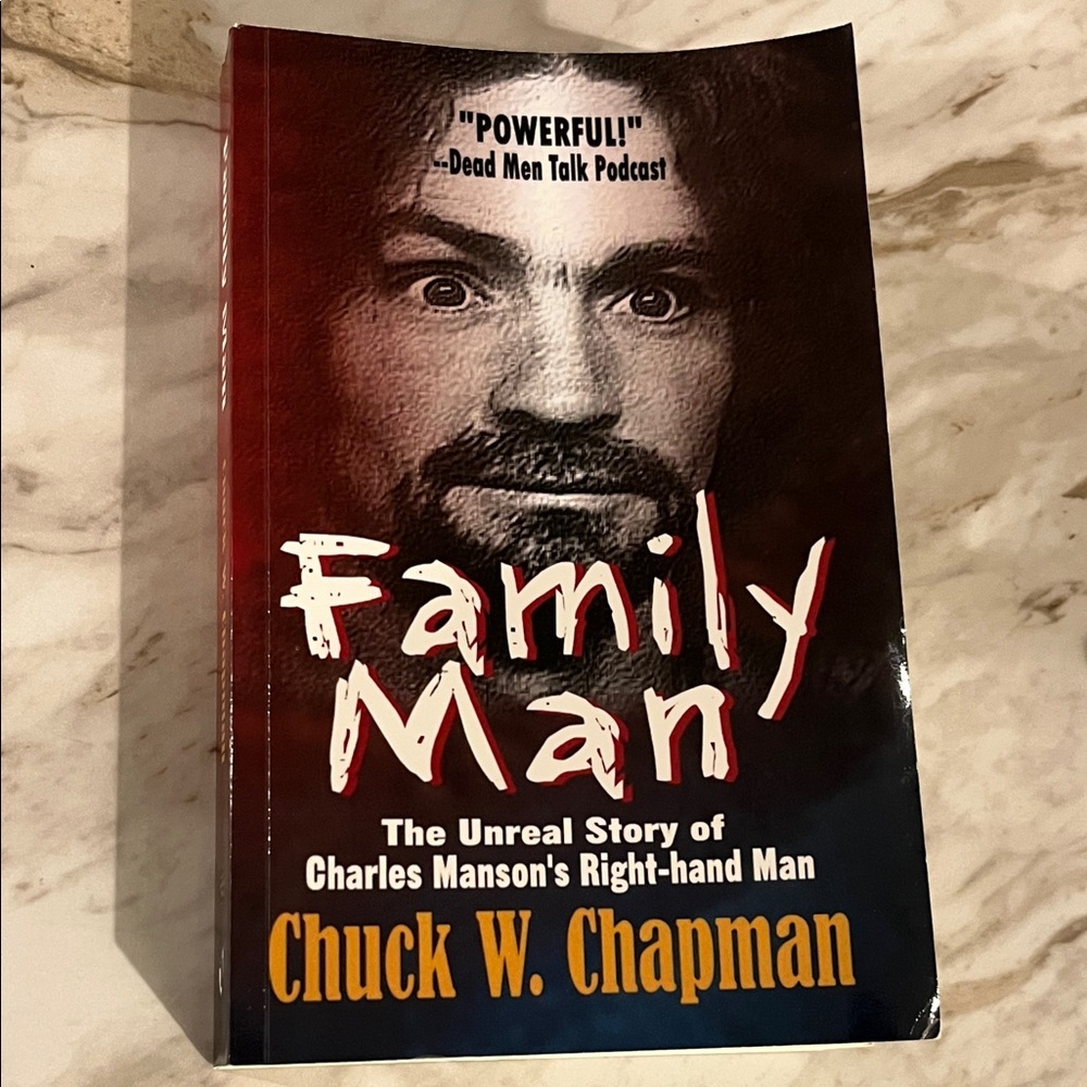 Family Man The Unreal Story of Charles Manson’s Righthand Man by Chuck W Chapman